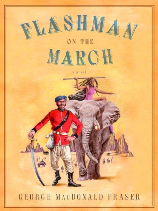 Title details for Flashman on the March by George MacDonald Fraser - Available